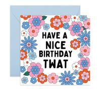CENTRAL 23 Biglietto di auguri di compleanno con scritta in lingua inglese "Have a Nice Birthday Tw*t", design floreale retrò, biglietto sfacciato per amici, fratelli, sorelle, partner, colleghi
