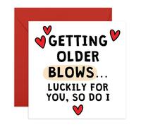 CENTRAL 23 Biglietto di auguri divertente per partner, con scritta in lingua inglese "Getting Older Blows, Luckily for You", per adulti, ideale per marito, moglie, coniuge, fidanzata, fidanzato, lui