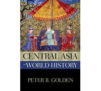 Peter B. Golden Central Asia in World History (Tascabile)