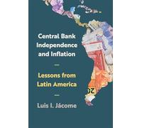 Central Bank Independence and Inflation: Lessons from Latin America