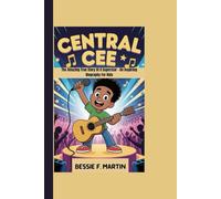 CENTRAL CEE: The Amazing True Story Of A Superstar - An Inspiring Biography For Kids
