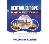 Central Europe Travel Guide 2025-2026: The Czech Republic, Poland, Hungary, Slovenia & More: Top Attractions, Hidden Gems, Itineraries, Local Experiences and Expert Tips for a memorable trip.