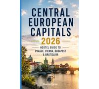 Central European Capitals 2026: Hostel Guide to Prague, Vienna, Budapest & Bratislava