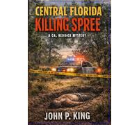 Central Florida Killing Spree: A Cal Reddick Mystery