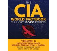 Central Intelligenc The CIA World Factbook Volume 1 - Full-Size 2020 (Tascabile)