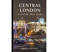 Central London: A Gluten Free Guide