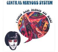 Central Nervous System - I Could Have Danced All Night by Central Nervous System (1968-08-03)