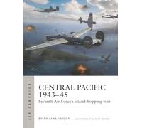 Brian Lane Herder Central Pacific 1943-45 (Tascabile) Air Campaign