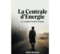Centrale d energie: Le complot d andrew lumley un