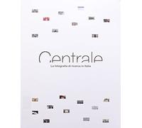 Centrale. La fotografia di ricerca in Italia