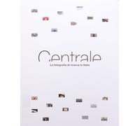 Centrale. La fotografia di ricerca in Italia