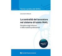 Centralità del lavoratore nel sistema di tutela inail