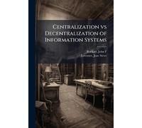 Centralization vs Decentralization of Information Systems