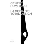 Centre Pompidou. La sfida del total design