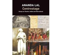 Centrestage: Essays on Theatre, Indian and Intercultural