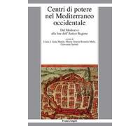 Centri di potere nel Mediterraneo occidentale. Dal medioevo alla fine dell'antico regime