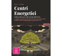 Centri Energetici: Guida ai Siti Sacri e alle Energie della Terra