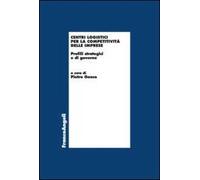 Centri logistici per la competitività delle imprese. Profili strategici e di governo