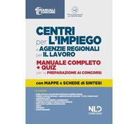 Centri per l'impiego e agenzie regionali per il lavoro. Manuale completo + quiz per la preparazione ai concorsi. Con software di simulazione