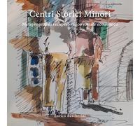 Centri storici minori. Metaprogetti di recupero fisico sociale economico