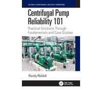 Centrifugal Pump Reliability 101: Practical Solutions Through Fundamentals and Case Studies