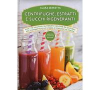 Centrifughe, estratti e succhi rigeneranti