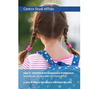 Centro Affidi - Step 0 - Attività di Strutturazione Preliminare: Percorso di sviluppo e consolidamento del sistema territoriale integrato dell’affidamento e della solidarietà familiare