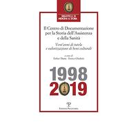 Centro di Documentazione per la Storia dell’Assistenza e della Sanità. Vent’anni di tutela e valorizzazione di beni culturali (1998-2019)