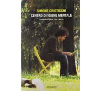Centro d'igiene mentale. Un cantastorie tra i matti