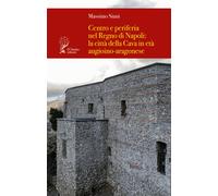 Centro e periferia nel Regno di Napoli: la città della Cava in età angioin...