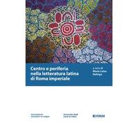 Centro e periferia nella letteratura latina di Roma imperiale