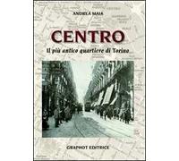 Centro. Il più antico quartiere di Torino