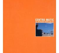 Centro-Matic - All The Falsest Hearts Can Try