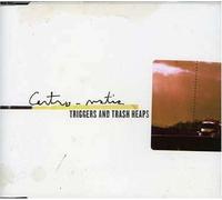 Centro-Matic - Triggers & Trash Hea