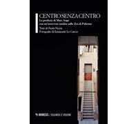 Centro senza centro. Le periferie di Marc Augé - Nicita Paola