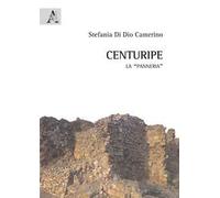 Centuripe. La «Panneria». Ediz. illustrata
