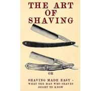 Century Correspondence School The Art of Shaving (Tascabile)
