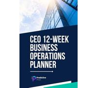 CEO 12-W usiness Operations Planner: A Strategic Workbook for CEOs & Founders to Plan, Execute, and Review With Clarity