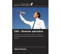 CEO - Director ejecutivo: El CEO ahora es el 'Chief Execution Officer'. El cambio de denominación da lugar a anécdotas de su experiencia como consultor