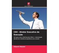 CEO - Diretor Executivo de Execução: CEO agora como 'Chief Execution Officer'. A denominação alterada leva a histórias da experiência como consultor