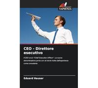 CEO - Direttore esecutivo: Il CEO ora è "Chief Execution Officer". La nuova denominazione porta con sé storie tratte dall'esperienza come consulente.