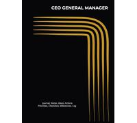 CEO GENERAL MANAGER: Journal, Notes, Ideas, Actions, Priorities, Checklists, Milestones, Log | Daily Goals, Time Management & Notes Tool & To-Do List ... - Great for Office Gifts & Workplace Meetings