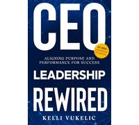 CEO Leadership Rewired: Aligning purpose and performance for success in a rapidly changing AI-enabled world