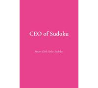 CEO of Sudoku: Smart Girls Solve Sudoku | 100+ pages | 9x6 | Paperback | Increasing difficulty | Solutions included