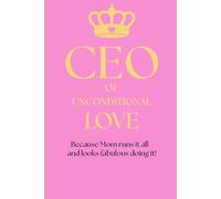 CEO of Unconditional Love: Because Mom runs it all - and looks fabulous doing it