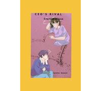 CEO'S RIVAL: Enemies to Lovers, romance,fantasy,mafia love, rival and love, how to love, to be ,love with twist, romance and desire, billionaire love