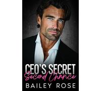CEO'S Secret Second Chance: Enemies to Lovers Secret Baby Romance