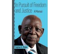 Cephas G Msipa In Pursuit of Freedom and Justice (Tascabile)