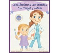 Cepillandonos Los Dientes Con Maggie y Mamá: 6