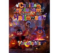 Cepillo Espeluznante Diversión de Halloween Para Colorear: Parte 2 | 50 nuevas páginas para colorear con monstruos divertidos, calabazas locas y ... mágicos de Halloween para niños de 4 a 8 años
